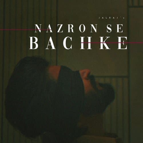 Nazron Se Bachke