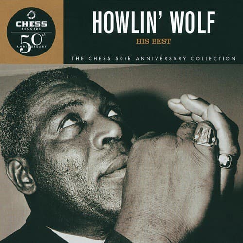 Howlin' Wolf: His Best -Chess 50th Anniversary Collection