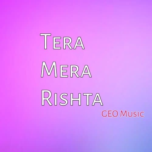 Tera Mera Rishta