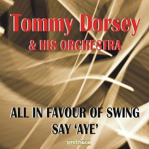 All In Favour of Swing Say 'Aye'