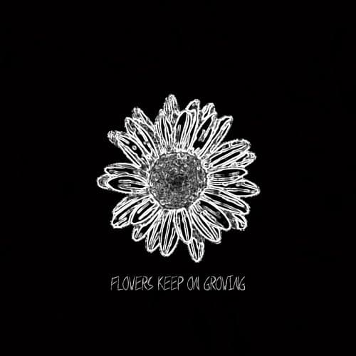 Flowers Keep On Growing
