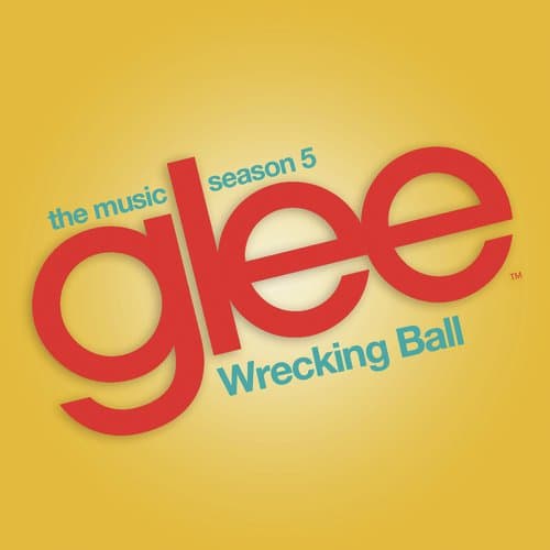 Wrecking Ball (Glee Cast Version)