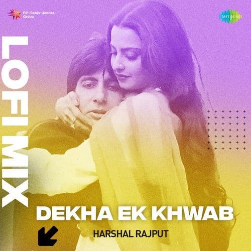 Dekha Ek Khwab - LoFi Mix