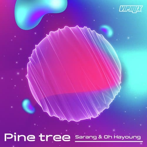 Pine Tree (VIP MIx)