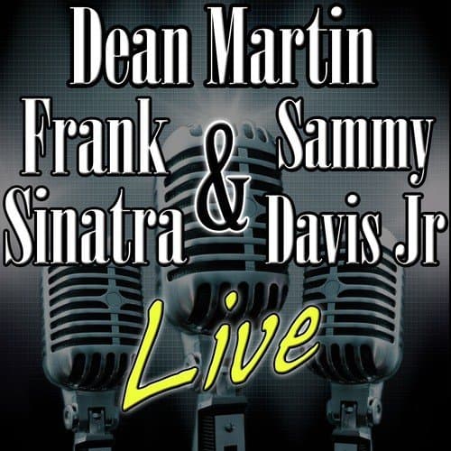 Frank Sinatra, Dean Martin & Sammy Davis Jr. Live