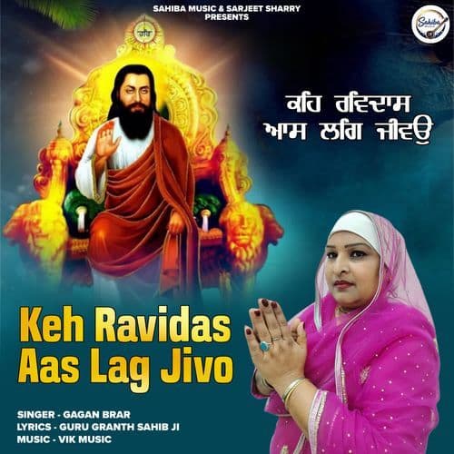 Keh Ravidas  Aas Lag Jivo