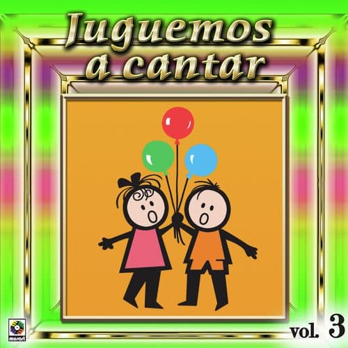 Juguemos A Cantar, Vol. 3