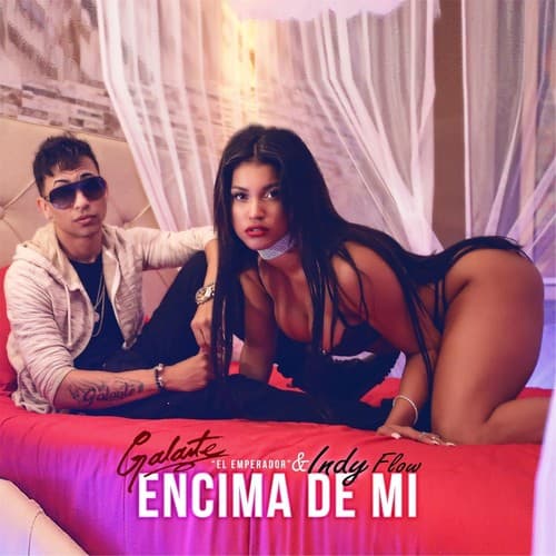Encima de Mi (Remix) [feat. Galante el Emperador]