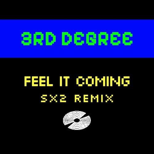 Feel It Coming (SX2 Remix)