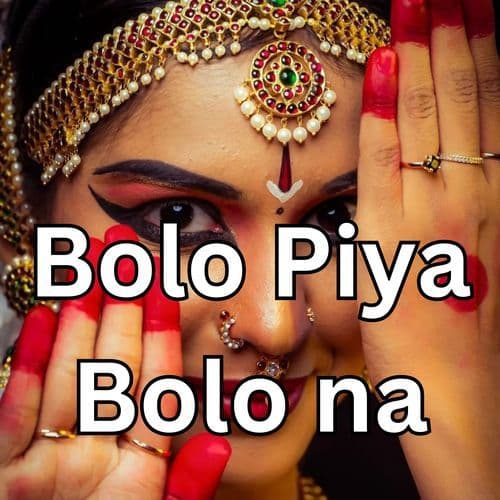 Bolo Piya Bolo na