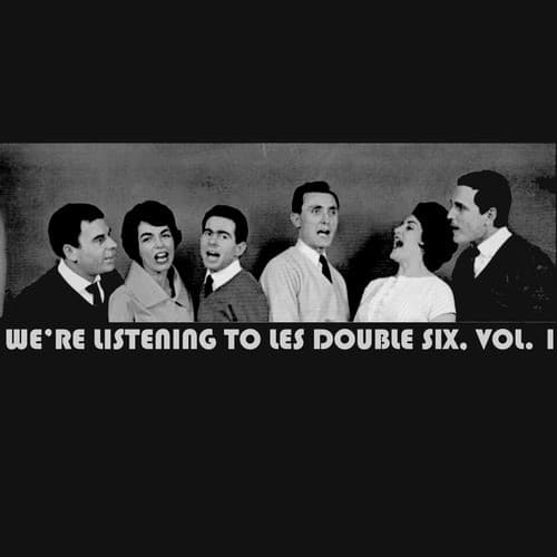 We're Listening to Les Double Six, Vol. 1