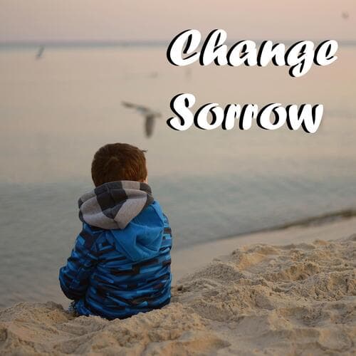 Change Sorrow