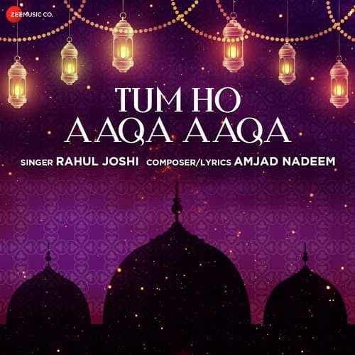 Tum Ho Aaqa Aaqa