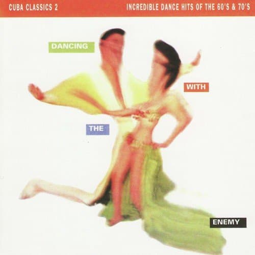 Cuba Classics 2: Dancing With the Enemy