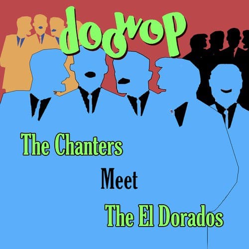The Chanters Meet the El Dorados Doo Wop