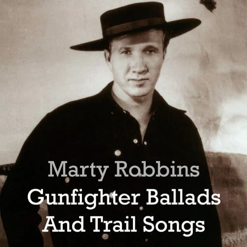 Gunfighter Ballads And Trail Songs