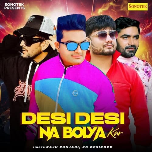 Desi Desi Na Bolya Kar (feat. MD,KD)