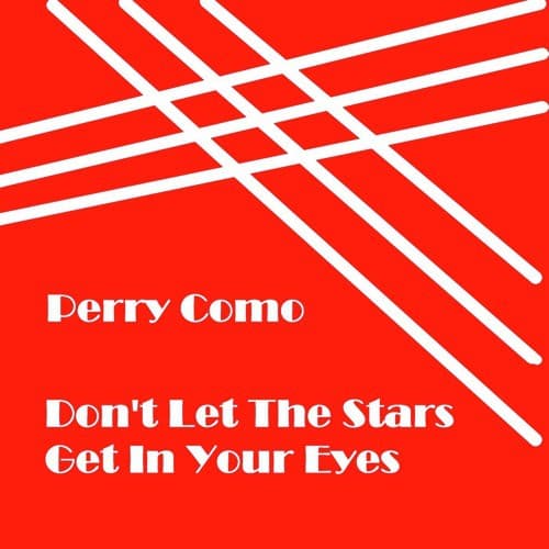 Don't Let The Stars Get In Your Eyes