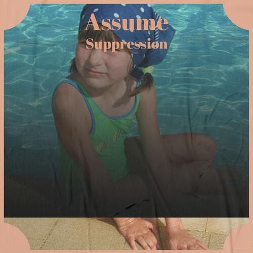 Assume Suppression