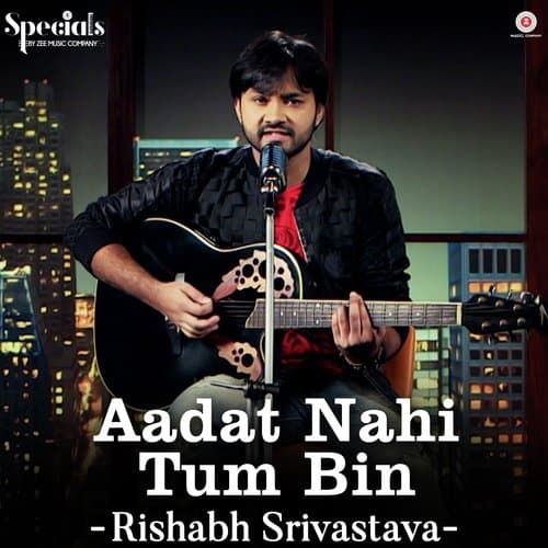 Aadat Nahi Tum Bin - Rishabh Srivastava