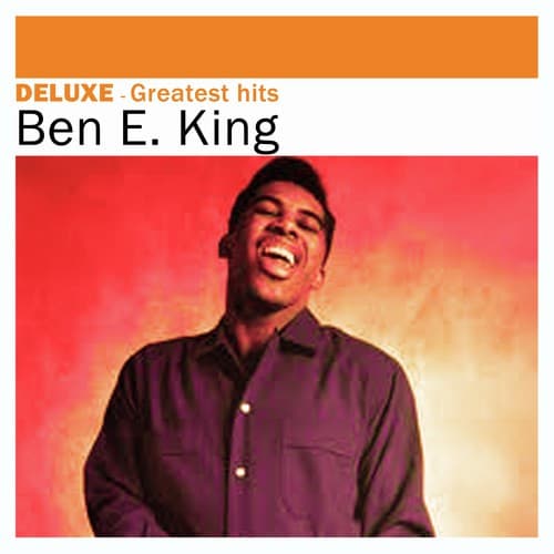 Deluxe: Greatest Hits - Ben E. King