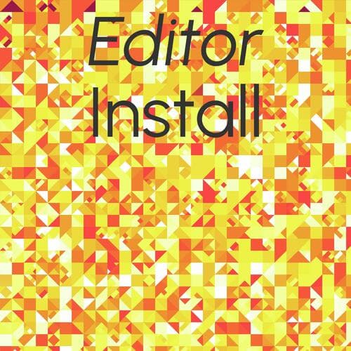 Editor Install