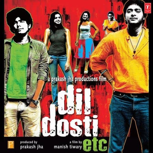 Dil Dosti Etc