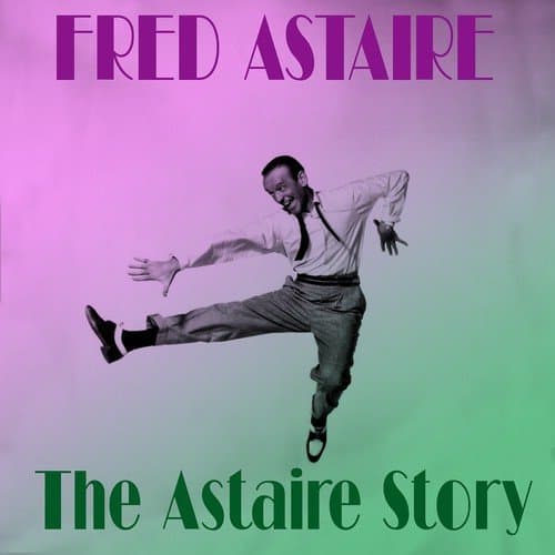 Fred Astaire: The Astaire Story