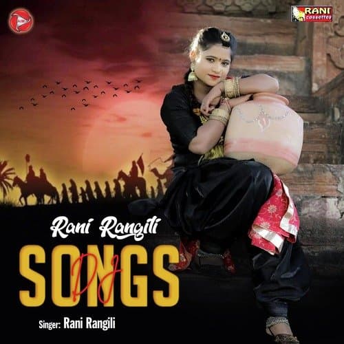 Rani Rangili DJ Songs
