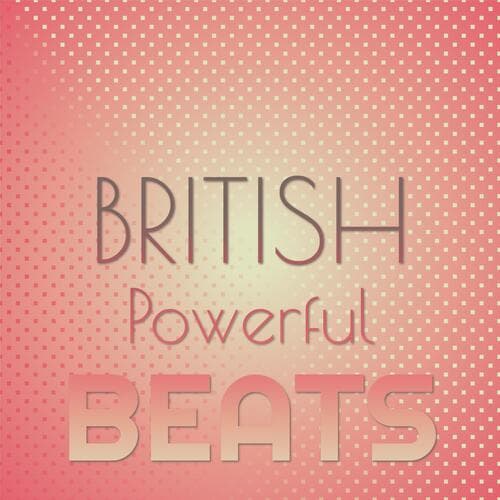British Powerful Beats