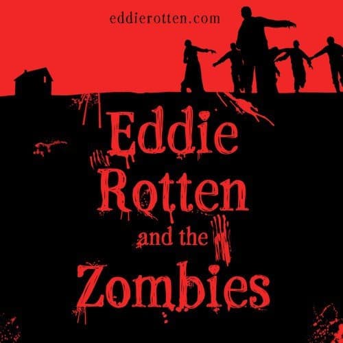 Eddie Rotten and the Zombies