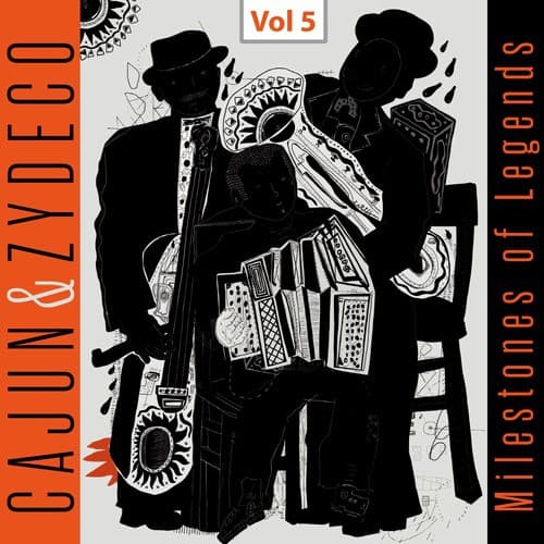 Milestones of Legends - Cajun &amp; Zydeco, Vol. 5