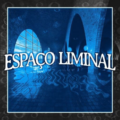 ESPAÇO LIMINAL (Slowed)