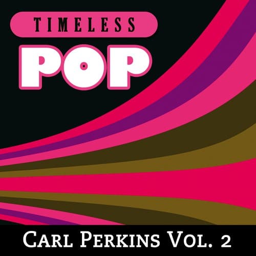 Timeless Pop: Carl Perkins, Vol. 2