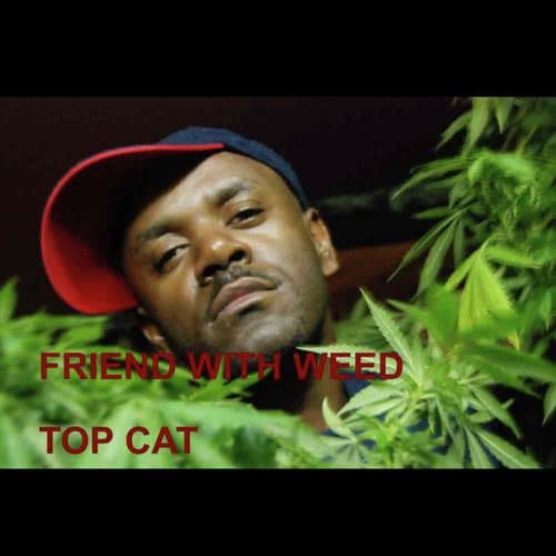Friend With Weed