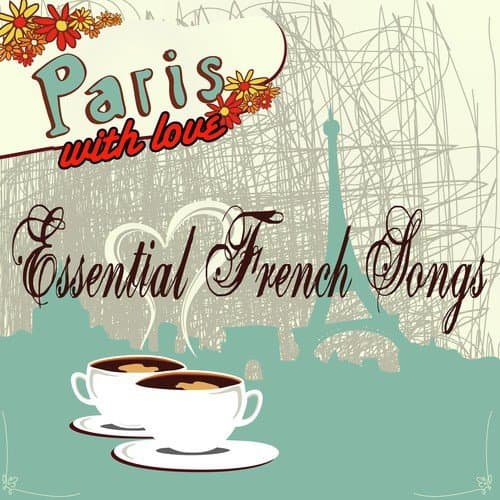 Paris With Love - Essential French Songs