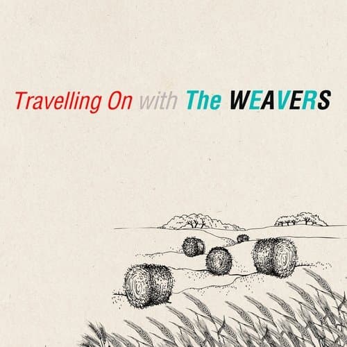 Travelling on with the Weavers