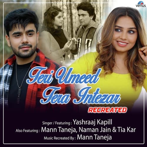 Teri Umeed Tera Intezar - Recreated
