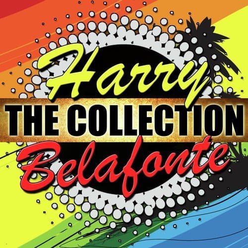 Harry Belafonte: The Collection