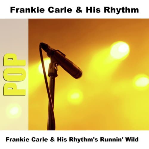 Frankie Carle &amp; His Rhythm's Runnin' Wild