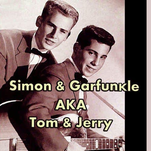 Simon & Garfunkel AKA Tom & Jerry