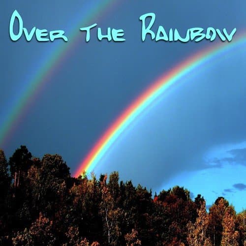Over the Rainbow - 1