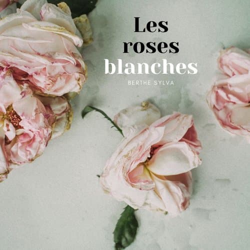 Les roses blanches