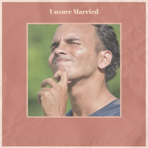 Unsure Married