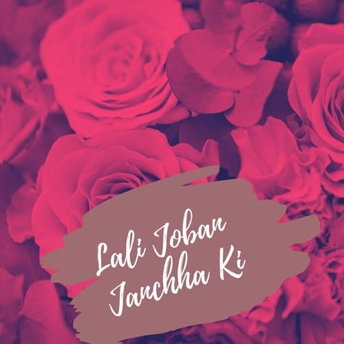 Lali Joban Janchha Ki