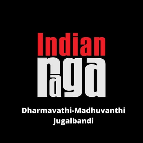Dharmavathi Madhuvanthi - Adi Tala - Teen Tala (Jugalbandi)