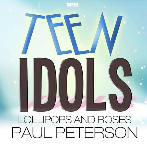 Teen Idols - Lollipops and Roses