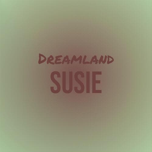Dreamland Susie