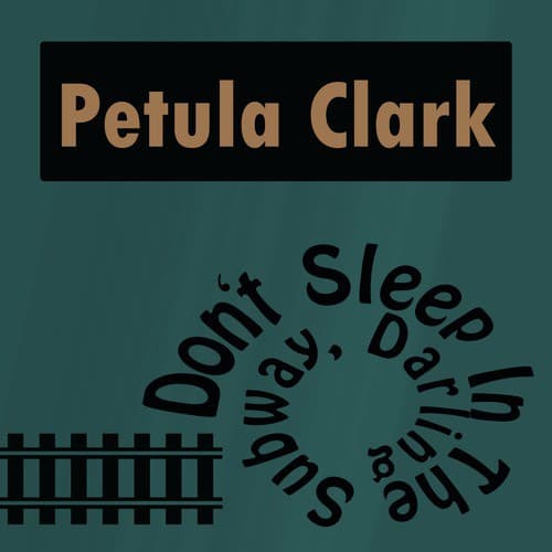 Don't Sleep in the Subway, Darling