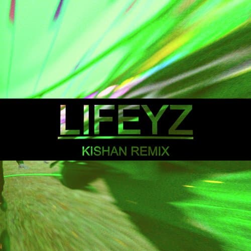 Lifeyz (Kishan Remix)